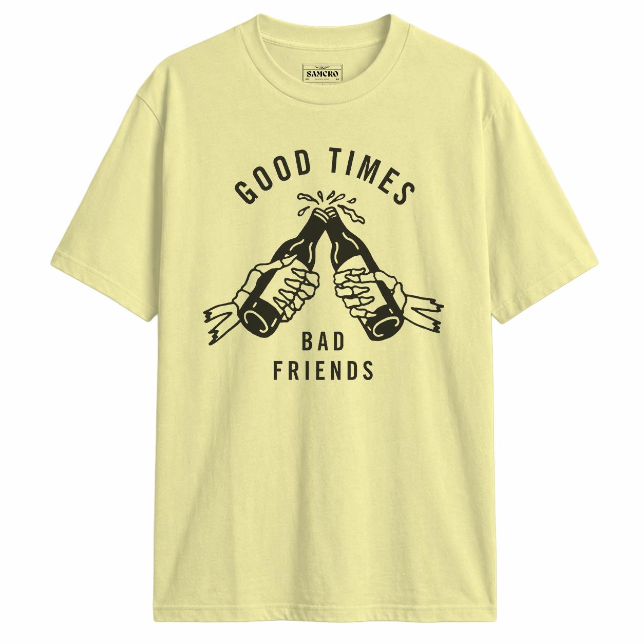 Good Times Bad Friends