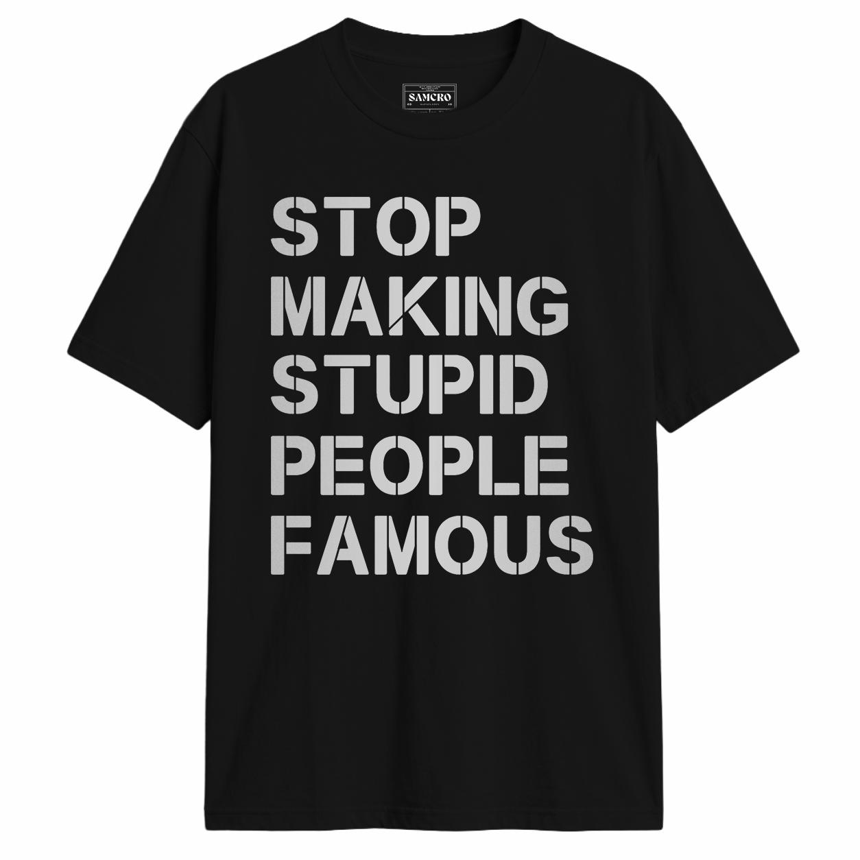 Stop making stupid people famous